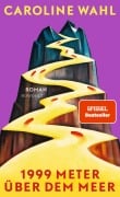 Cover-Bild zum Titel '1999 Meter über dem Meer' von 'Caroline Wahl'