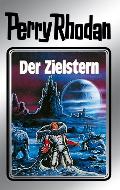 Perry Rhodan 13: Der Zielstern (Silberband) - Clark Darlton, William Voltz, K. H. Scheer, Kurt Brand