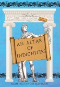 Cover-Bild zum Titel 'An Altar of Indignities' von 'Adam Alexander Haviaras'