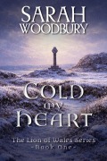 Cover-Bild zum Titel 'Cold my Heart' von 'Sarah Woodbury'