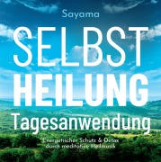 Selbstheilung Tagesanwendung - Sayama