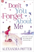 Cover-Bild zum Titel 'Don't You Forget About Me' von 'Alexandra Potter'