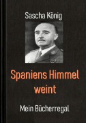 Cover-Bild zum Titel 'Spaniens Himmel weint' von 'Sascha König'