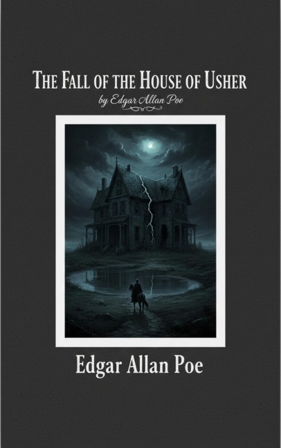 The Fall of the House of Usher - Edgar Allan Poe