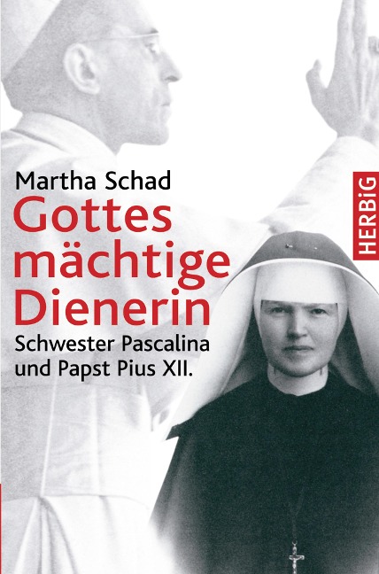 Gottes mächtige Dienerin - Martha Schad