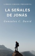 Cover-Bild zum Titel 'La Señales De jonas' von 'Gonzalez C. David'