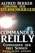 Cover-Bild zum Titel 'Commander Reilly #5: Commander der drei Sonnen' von 'Alfred Bekker'