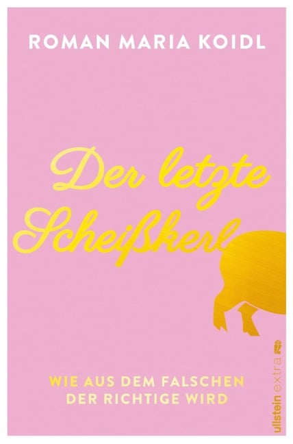 Der letzte Scheißkerl - Roman Maria Koidl