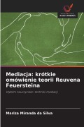 Cover-Bild zum Titel 'Mediacja: krótkie omówienie teorii Reuvena Feuersteina' von 'Mariza Miranda da Silva'
