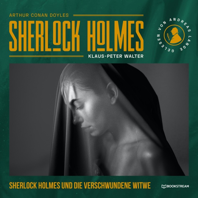 Sherlock Holmes und die verschwundene Witwe - Arthur Conan Doyle, Klaus-Peter Walter