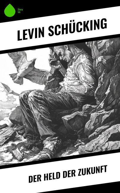 Der Held der Zukunft - Levin Schücking