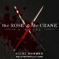 Cover-Bild zum Titel 'The Rose and the Crane Lib/E' von 'Clint Dohmen'