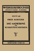 Cover-Bild zum Titel 'Die Gaswärme im Werkstättenbetrieb' von 'F. Schuster'