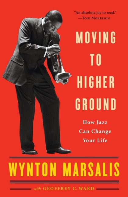 Moving to Higher Ground - Wynton Marsalis, Geoffrey Ward