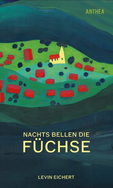 Nachts bellen die Füchse - Levin Eichert