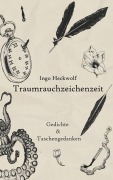 Cover-Bild zum Titel 'Traumrauchzeichenzeit' von 'Ingo Heckwolf'
