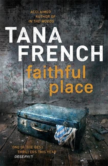Faithful Place - Tana French