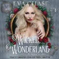 Wicked Wonderland Lib/E - Eva Chase