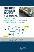 Cover-Bild zum Titel 'Building Wireless Sensor Networks' von 'Nandini Mukherjee, Sarbani Roy, Sarmistha Neogy'