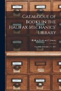 Cover-Bild zum Titel 'Catalogue of Books in the Halifax Mechanics' Library [microform]: Established October 17, 1831' von ''