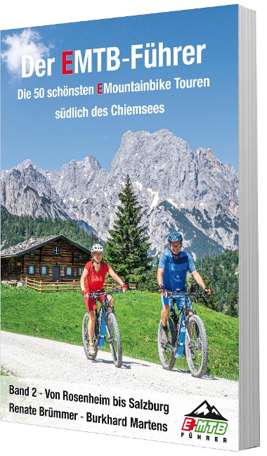 Der EMTB-Führer Die 50 schönsten EMountainbike Touren südlich des Chiemsees - Renate Brümmer, Burkhard Martens