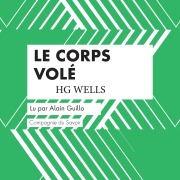 Cover-Bild zum Titel 'Le Corps Volé' von 'Hg Wells'