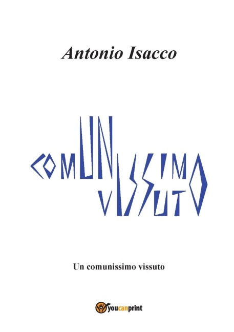 Un Comunissimo vissuto - Antonio Isacco