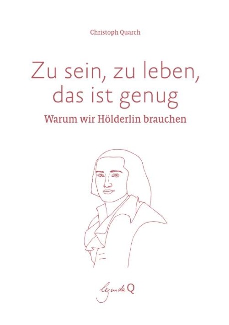 Zu sein, zu leben, das ist genug - Christoph Quarch