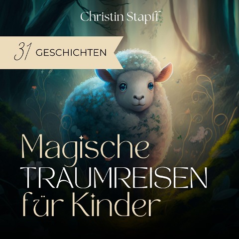Magische Traumreisen für Kinder - Christin Stapff