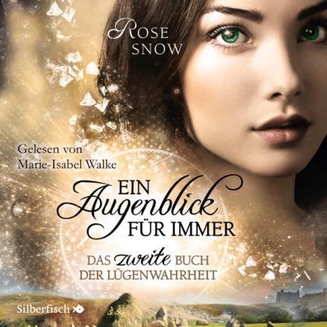 Ein Augenblick für immer. Das zweite Buch der Lügenwahrheit (Die Bücher der Lügenwahrheit 2) - Rose Snow