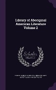 Cover-Bild zum Titel 'Library of Aboriginal American Literature Volume 2' von 'Daniel Garrison Brinton, Horatio Hale, Albert S. 1832-1907 Gatschet'