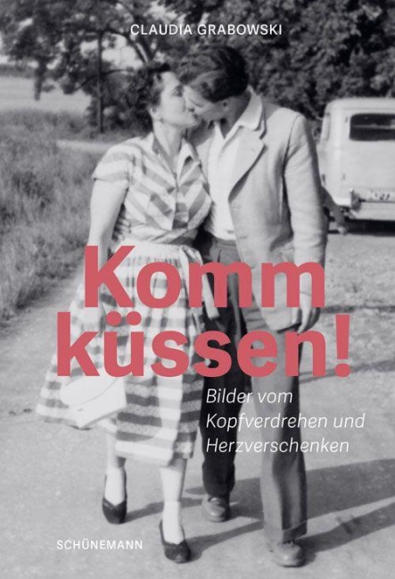 Komm küssen! - Claudia Grabowski