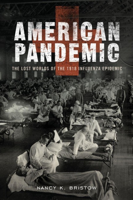 American Pandemic - Nancy K. Bristow
