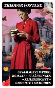 Cover-Bild zum Titel 'Gesammelte Werke: Romane + Erzählungen + Reiseberichte + Gedichte + Memoiren' von 'Theodor Fontane'