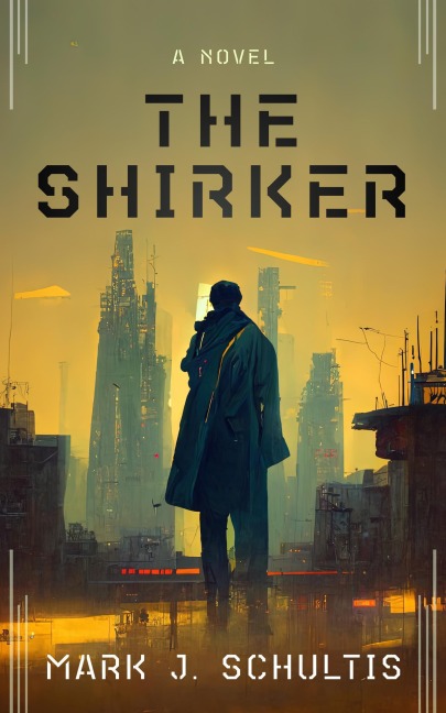 The Shirker - Mark J. Schultis