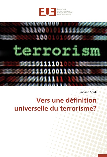 Vers une définition universelle du terrorisme? - Johann Soufi