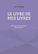 Cover-Bild zum Titel 'Le livre de mes livres' von 'Luc A. Granger'