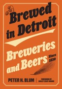 Cover-Bild zum Titel 'Brewed in Detroit' von 'Peter H Blum'