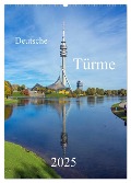 Deutsche Türme (Wandkalender 2025 DIN A2 hoch), CALVENDO Monatskalender - Michael Bogumil