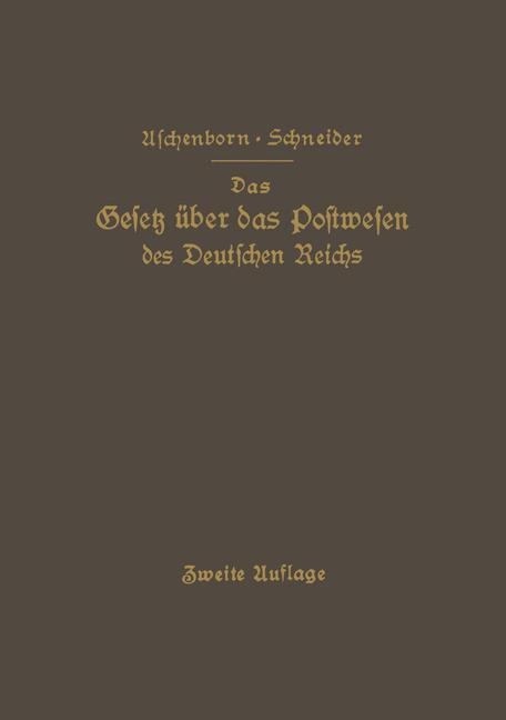 Das Gesetz über das Postwesen des Deutschen Reichs - Na Schneider, M. Aschenborn