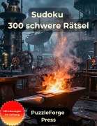 Cover-Bild zum Titel 'Sudoku - 300 schwere Rätsel' von 'PuzzleForge(TM) Press'
