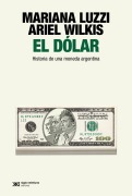 El dólar - Mariana Luzzi, Ariel Wilkis