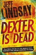 Cover-Bild zum Titel 'Dexter is Dead' von 'Jeff Lindsay'