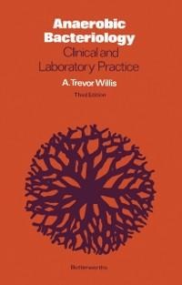Anaerobic Bacteriology - A. Trevor Willis