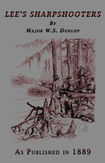 Lee's Sharpshooters - W S Dunlop