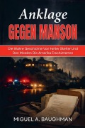 Cover-Bild zum Titel 'Anklage Gegen Manson' von 'Miguel A. Baughman'
