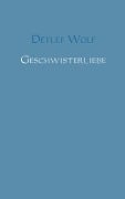 Cover-Bild zum Titel 'Geschwisterliebe' von 'Detlef Wolf'