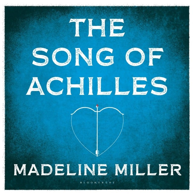 The Song of Achilles - Madeline Miller