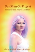Cover-Bild zum Titel 'Das ShineOn Projekt' von 'Gaby Mrosek, Gauri Michaela Anzinger'