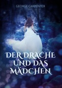 Cover-Bild zum Titel 'Der Drache und das Mädchen' von 'George Carpenter'